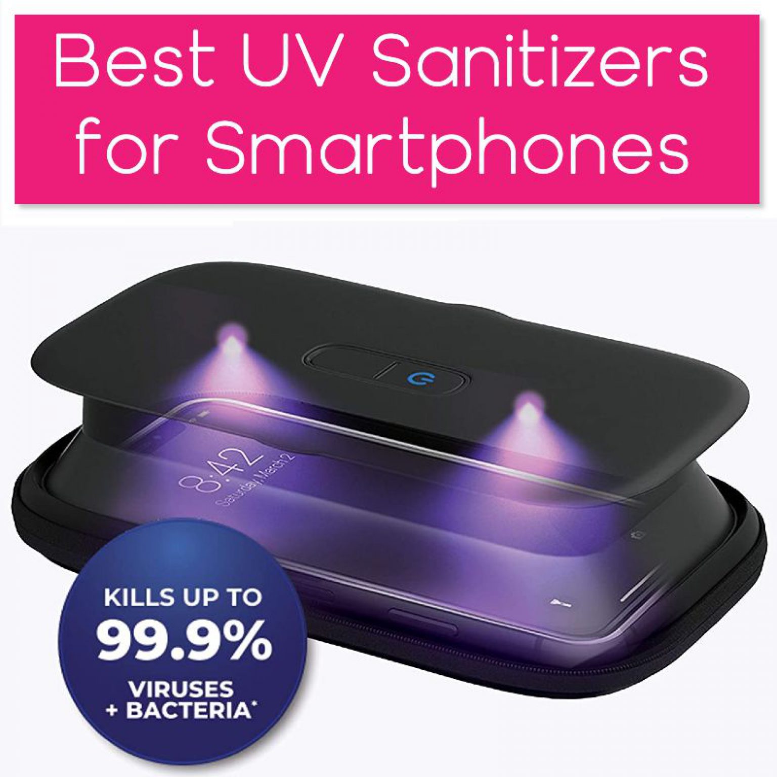 Best Uv Sanitizers For Smartphones Viral Gads